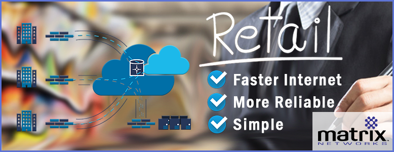 Better Internet Connectivity for Retail - strategy for better Internet in multi-site retail