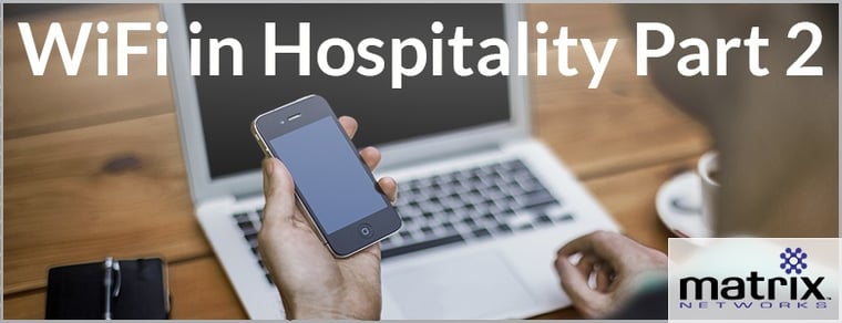 Matrix Networks specializes in WiFi for hospitality