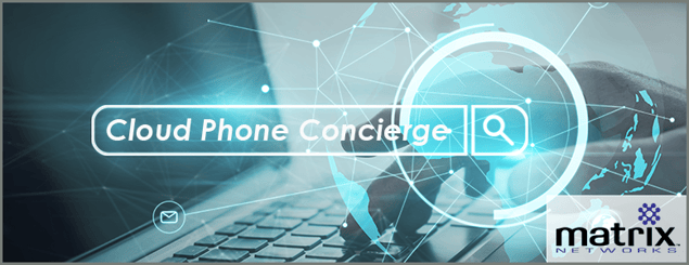 Matrix Networks' Concierge Service offers professional deployment and support to ensure your cloud phone solution exceeds expectations.
