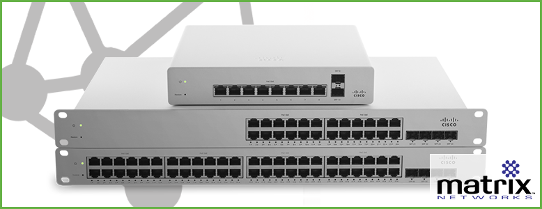 Meraki Switching | Examining the Meraki Fullstack | Matrix Networks, Premier Cisco Partner in Portland Oregon, cloud phones