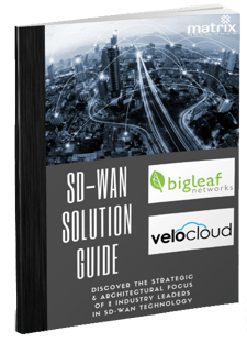 SD-WAN Solution Guide from Matrix Networks featuring Bigleaf Networks and VeloCloud